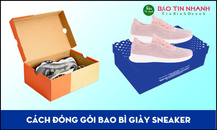 Cách đóng gói bao bì sản phẩm giày sneaker