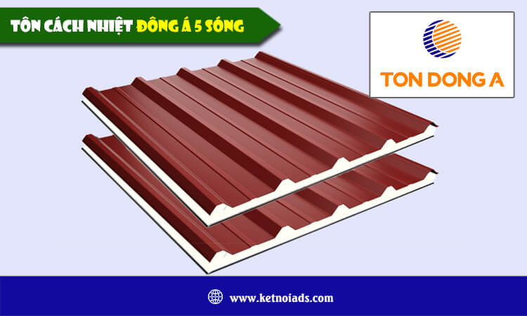 Tôn cách nhiệt Đông Á 5 sóng 